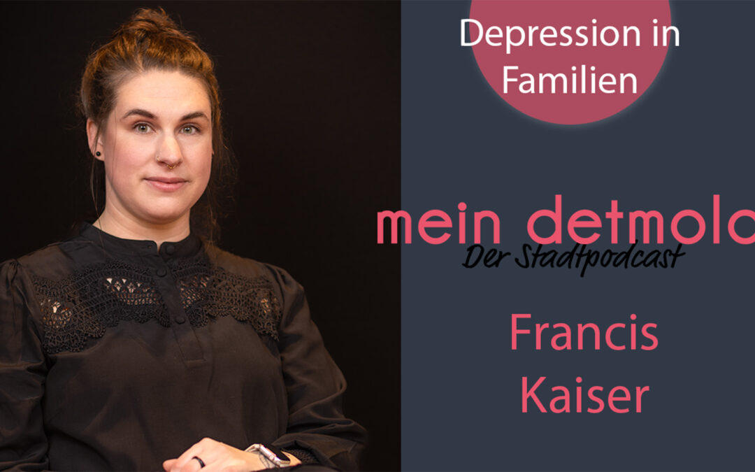 S3-E1: Depression in Familien | Francis Kaiser